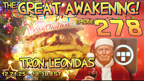🚨12.21.25 - 10:30 EST | The Merry Christmas Great Awakening Show! - 278- Tron & Leonidas 🚨