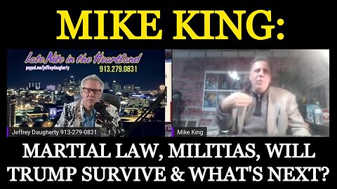 MIKE KING: MARTIAL LAW, MILITIAS, WILL TRUMP SURVIVE & WHAT'S NEXT?