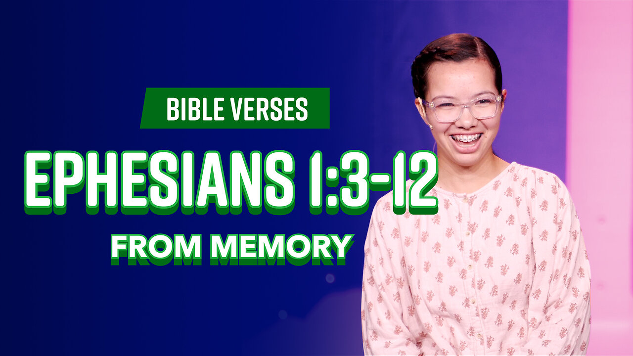 Bible Verses: Ephesians 1:3-12 From Memory