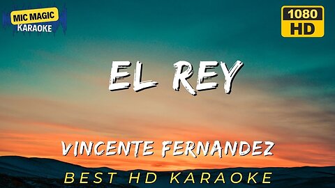 EL REY - VINCENTE FERNANDEZ - BEST HD KARAOKE