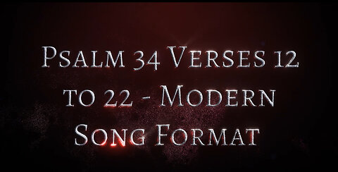 🎸 Psalm 34, Verses 12 to 22 - Modern Song Format 🎸Official Lyric Video