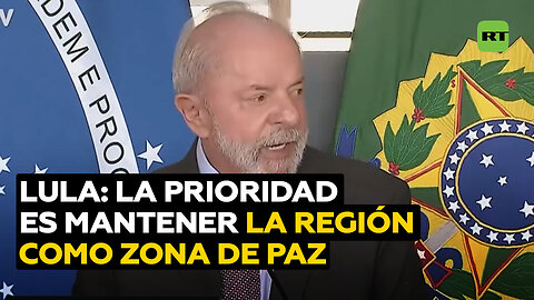 Lula da Silva: Vemos polarización en la región, pero la prioridad es mantenerla como zona de paz