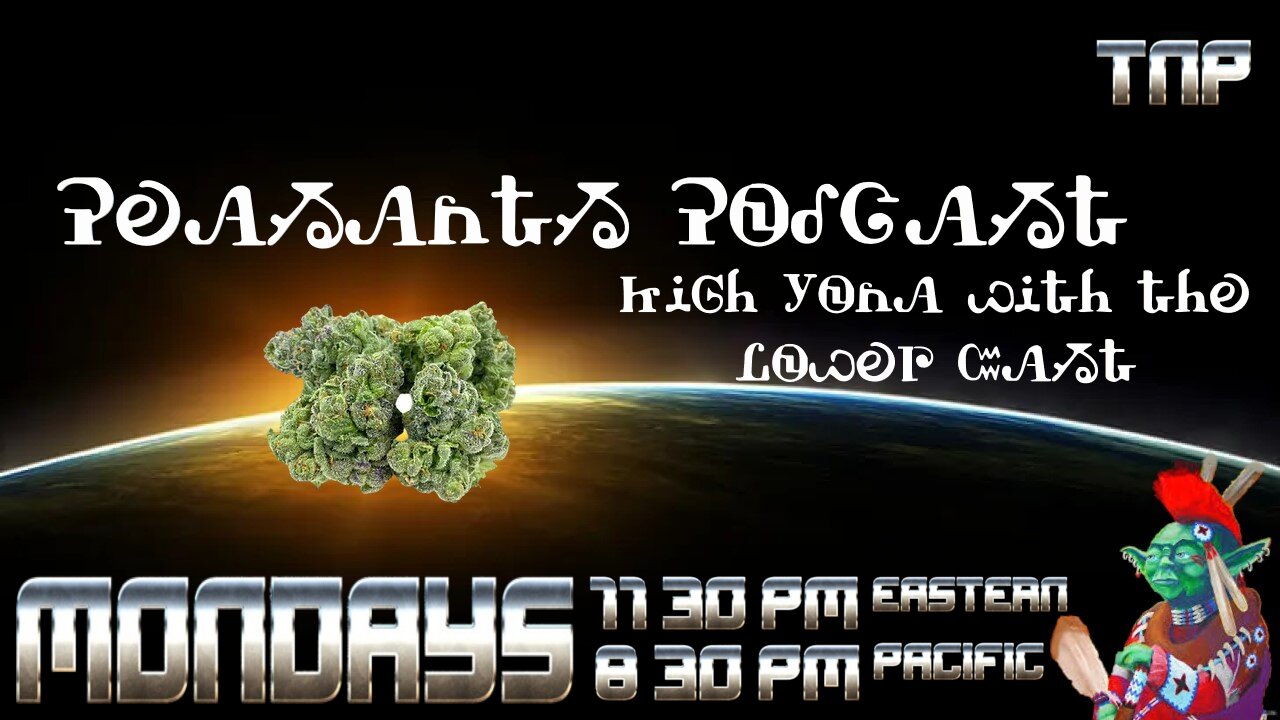 Peasants Podcast 95, High Yona with the Lower Cast