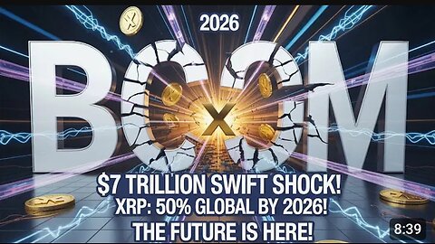 THE $7 TRILLION SWIFT SHOCK! XRP Will Handle 50% of Global Transactions By 2026!