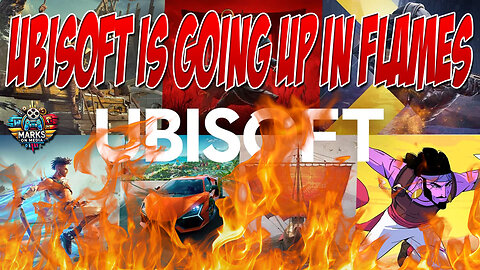 Ubisoft is Going Up in Flames