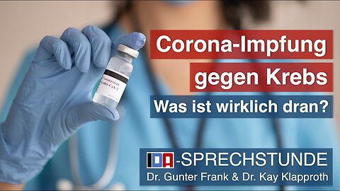 5.11.25 IDA🔝SPRECHSTUNDE💉👉Was ist dran an der Corona-Impfung gegen Krebs? G. Frank / K. Klapproth
