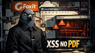 📰FOXIT NA NUVEM: XSS, JAVASCRIPT DO MAL E O PDF QUE ABRIU A PORTEIRA