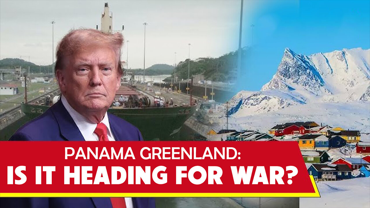 Panama Greenland: Is it Heading to War? 01/28/2025