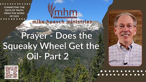Prayer - Does the Squeaky Wheel Get the Oil Part 2