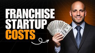 How Much Does It REALLY Cost to Start a Franchise?