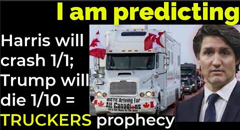 I am predicting: Harris will crash 1/1; Trump will die 1/10 = CANADIAN TRUCKERS prophecy