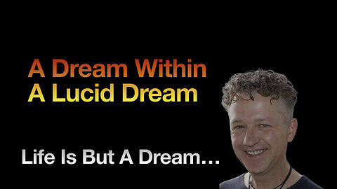 When Reality Is More Like A Lucid Dream