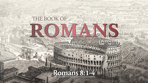 Romans 8:1-4 - No Condemnation in Messiah Yeshua