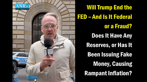 Will Trump End the FED – And Is It Federal or a Fraud? Does It Have Any Reserves