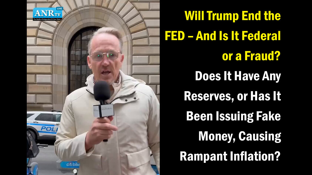 Will Trump End the FED – And Is It Federal or a Fraud? Does It Have Any Reserves