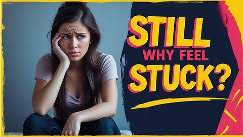 The Only Reason Why You Are Stuck
