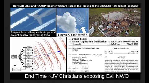 NEXRAD LIES and HAARP Weather Warfare Forces the Fueling of the BIGGEST Tornadoes! (10-2025)