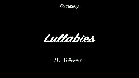 Lullabies (2005) - 8. Rêver