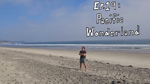 Ep.19 : Pacific Wonderland