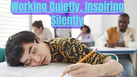 #53 Working Quietly, Inspiring Silently