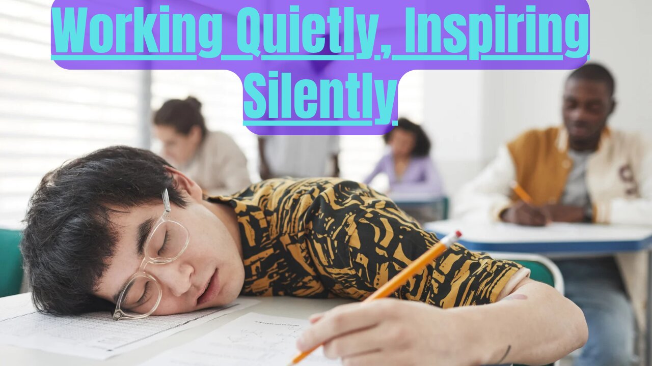 #53 Working Quietly, Inspiring Silently