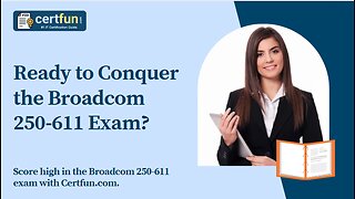Ready to Conquer the Broadcom 250-611 Exam?