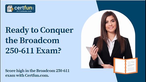 Ready to Conquer the Broadcom 250-611 Exam?