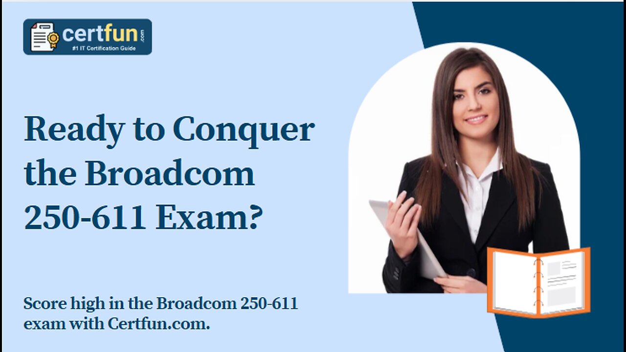 Ready to Conquer the Broadcom 250-611 Exam?