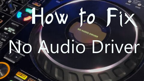 How to Fix "No Audio Driver" on Rekordbox for Pioneer Mixer