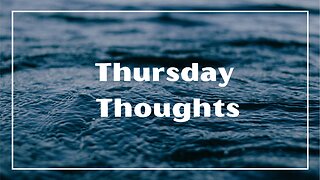 Thursday Thoughts