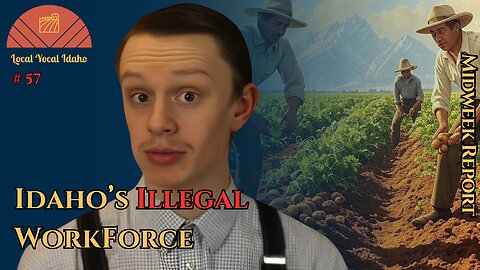 Idaho's Illegal Workforce: Economic Asset or Legal Liability | Ep 57