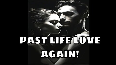 Past Life Love: This One Magical Moment When Everything Came True 💞 Can it Happen Again?