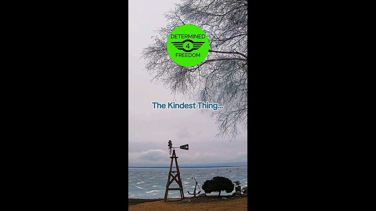 The Kindest Thing...