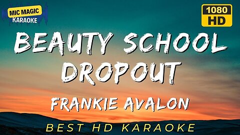 BEAUTY SCHOOL DROP OUT - FRANKIE AVALON - BEST HD KARAOKE