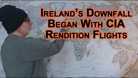 Downfall of Ireland Began by Allowing United States CIA Extraordinary Rendition Flights Post 9/11