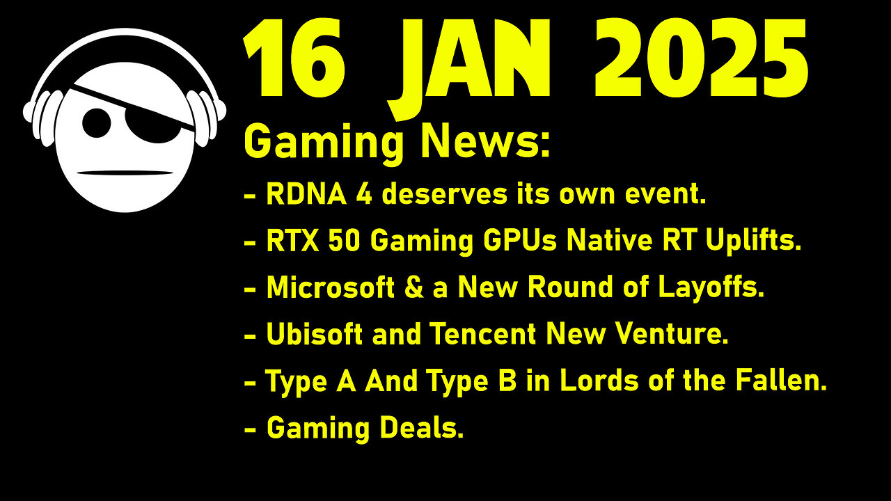 Gaming News | RX 9070XT | RTX 5090 | Ubisoft | Type A|B | Deals | 16 JAN 2025