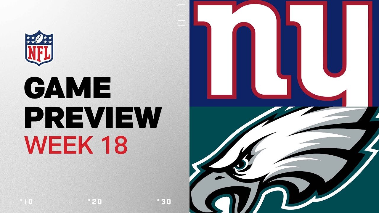 New York Giants vs. Philadelphia Eagles | 2024 Week 18 Game Preview