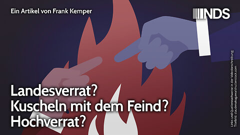 Landesverrat? Kuscheln mit dem Feind? Hochverrat? | Frank Kemper | NDS-Podcast