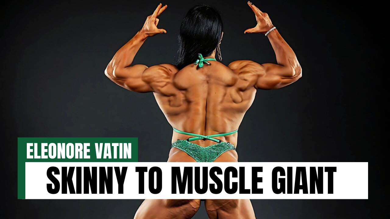 Eléonore Vatin: Veterinary Surgeon to Muscular Bodybuilder | Skinny to Muscle Giant Transformation