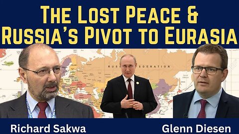 Richard Sakwa: The Lost Peace & Russia's Pivot to Eurasia