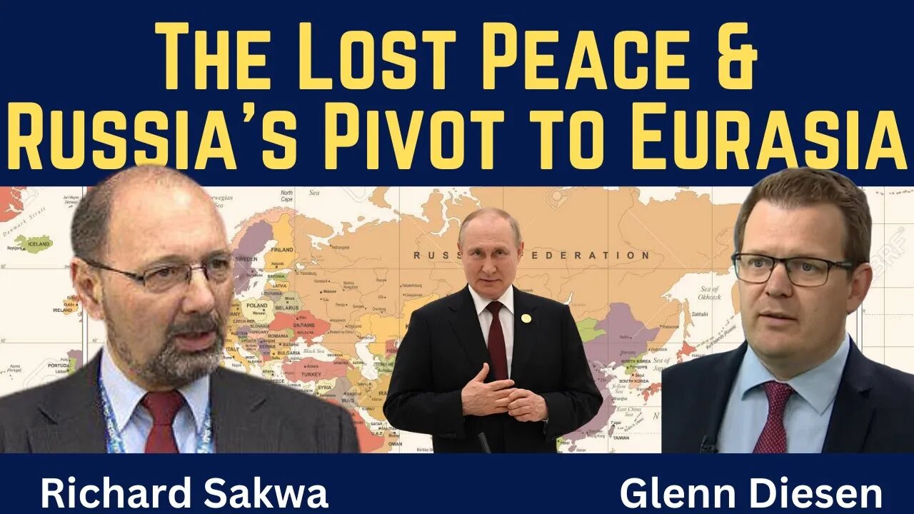 Richard Sakwa: The Lost Peace & Russia's Pivot to Eurasia
