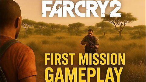 Far Cry 2 - First Mission Gameplay | Starting the Journey in Africa #03 #gameplay