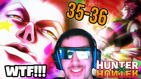 AYOOOOOOOO!!! | Hunter x Hunter Episode 35 & 36 (FIRST TIME REACTION)
