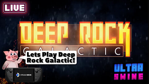 Lets play Deep Rock Galactic!
