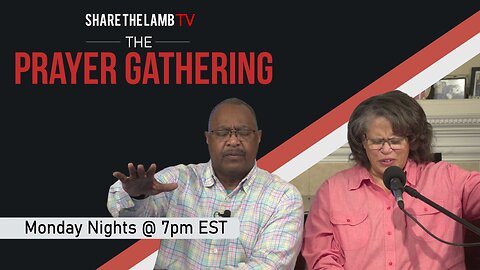 The Prayer Gathering LIVE | 2-3-2025 | Every Monday Night @ 7pm ET | Share The Lamb TV |