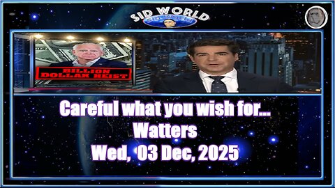 Careful what you wish for...-Watters