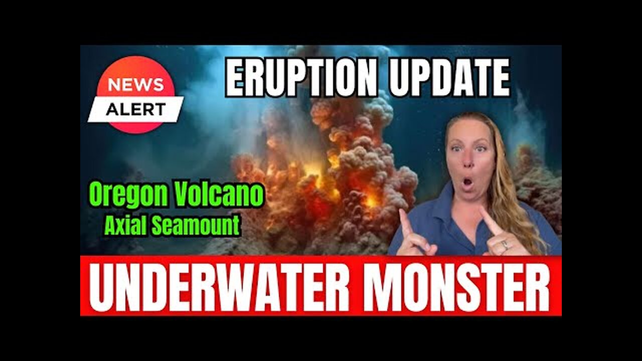 MAGMA Chamber EXCEEDS Threshold ! Massive Oregon Coast Underwater Volcano Axial Seamount new Data