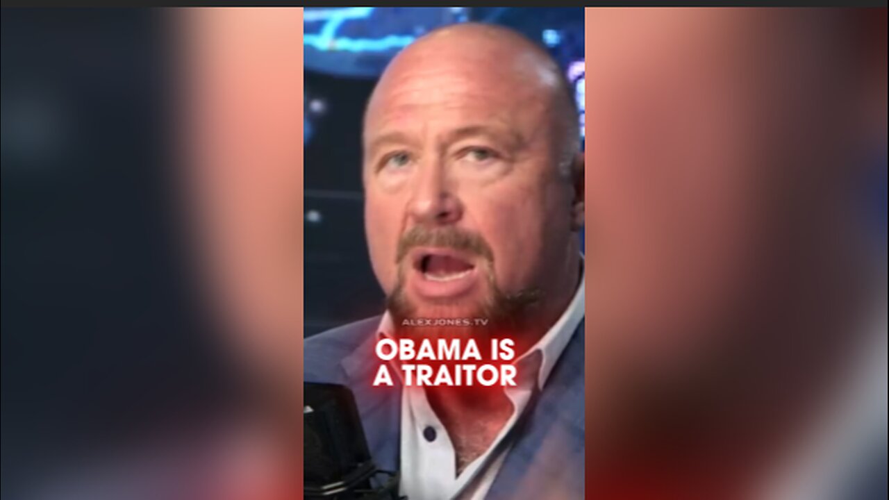 Alex Jones: Fishback is Right, Obama is a Traitor