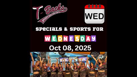T-Backs Sports Bar and Grill Sports Schedule and Wingsday wing special for Wednesday Oct 08, 2025