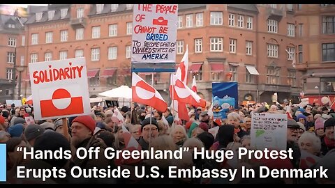 Greenland Is Not for Sale Huge Anti-U.S. Protest Erupts Outside U.S. Embassy In Denmark